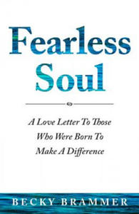 Fearless Soul: A Love Letter To Those Who Were Born To Make A Difference - 2875537521