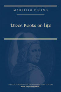 Marsilio Ficino, Three Books on Life: A Critical Edition and Translation - 2875672316