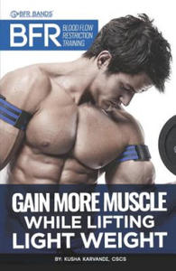 BFR - Blood Flow Restriction Training: Gain More Muscle While Lifting Light Weight - 2865393038