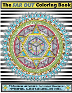 The Far Out Coloring Book: 33 Original Artworks - Including Mandalas, Psychedelia, Sacred Geometry and More . . . - 2876625572