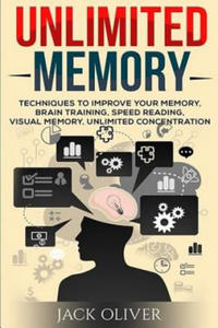 Unlimited Memory: Techniques to Improve Your Memory, Remember What You Want, Brain Training, Speed Reading, Visual Memory - 2865202846