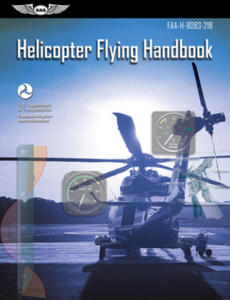 Helicopter Flying Handbook: Faa-H-8083-21b - 2862620848