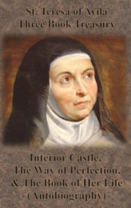 St. Teresa of Avila Three Book Treasury - Interior Castle, The Way of Perfection, and The Book of Her Life (Autobiography) - 2866514672