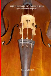 The Three-String Double Bass by Christopher Boyder. - 2864717369