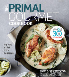 Primal Gourmet Cookbook: Whole30 Endorsed: It's Not a Diet If It's Delicious - 2861854005