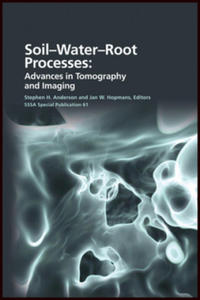 Soil- Water- Root Processes - Advances in Tomography and Imaging - 2878438897