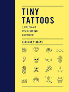 Tiny Tattoos: 1,000 Small Inspirational Artworks - 2868358079