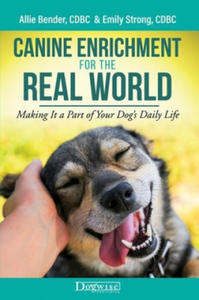 Canine Enrichment for the Real World: Making It a Part of Your Dog's Daily Life - 2861850966