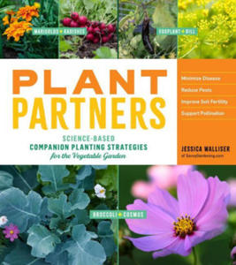 Plant Partners: Science-Based Companion Planting Strategies for the Vegetable Garden - 2874166839