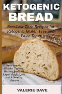 Ketogenic bread: Best Low Carb Recipes for Ketogenic Gluten Free and Paleo Diets. Keto Loaves, Snacks, Cookies, Muffins, Buns for Rapid - 2865202762