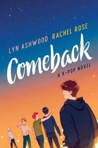 Comeback: A K-pop Novel - 2861947890