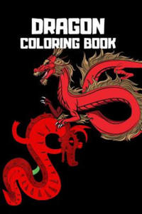 Dragon Coloring Book: Mythical Dragon Coloring Book for Adults & Children, 6x9 Anti Stress Color in Dragons - 2874788689