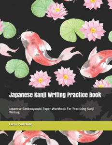 Japanese Kanji Writing Practice Book: Japanese Genkouyoushi Paper Workbook for Practicing Kanji Writing - 2874537826