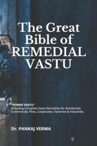 The Great Bible of Remedial Vastu: (including Complete Vastu Remedies for Residential, Commercial, Plots, Corporates, Factory & Industries) - 2878428231