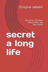 secret a long life: Life up to 120 years Hunza tribes and blue zones - 2862250891