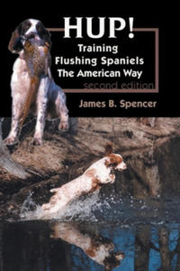 Hup!: Training Flushing Spaniels The American Way - 2878624708