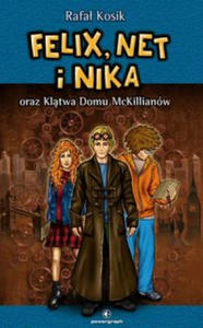 Felix, Net i Nika oraz Kltwa Domu McKillianw Tom 13 - 2877309718