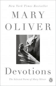 Devotions : The Selected Poems of Mary Oliver - 2861869220