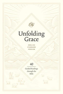 Unfolding Grace: 40 Guided Readings through the Bible - 2870301517