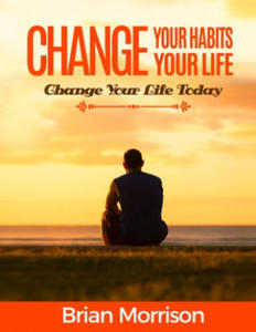 Change Your Habits, Change Your Life - 2867169207