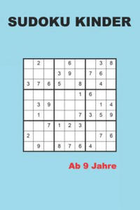 Sudoku kinder ab 9 Jahre: 200 Rtsel - Leichter Rtselblock fr Anfnger mit Lsungen 9x9 - 2876943995