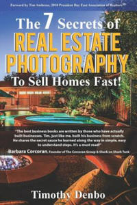 The 7 Secrets of Real Estate Photography to Sell Homes Fast!: Are The Wrong Photos Losing You Money? Learn The 7 Secrets of How Top Producers Turn One - 2873489254