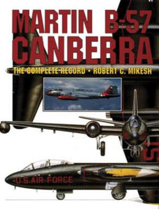 Martin B-57 Canberra: the Complete Record - 2878791178