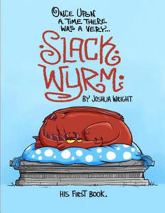 Once upon a time there was a very Slack Wyrm - 2876343614