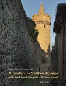 Mittelalterliche Stadtbefestigungen in der Mark Brandenburg und in Norddeutschland - 2876329189