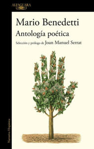 Antologa Potica Benedetti. Seleccin Y Prlogo de Joan Manuel Serrat / Benedettis Poetic Anthology. Selection and Prologue by Joan Manuel Serrat - 2870227465