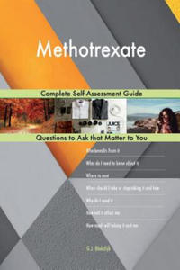 Methotrexate; Complete Self-Assessment Guide - 2874073847