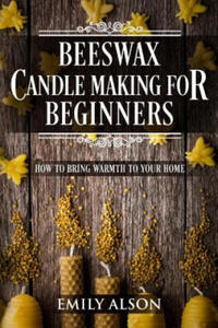 Beeswax Candle Making for Beginners: How to Bring Warmth to Your Home - 2865216634