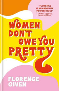 Women Don't Owe You Pretty - 2861848847