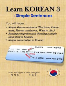 Learn Korean 3: Simple Sentences: (Past tense, Future tense, Present continuous, Want to, Etc.; Reading comprehension; Simple conversa - 2865216538