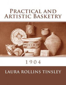 Practical and Artistic Basketry: 1904 - 2865389028