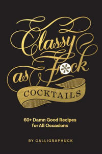 Classy as Fuck Cocktails - 2878437002