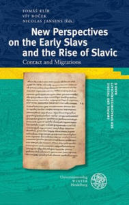 New Perspectives on the Early Slavs and the Rise of Slavic - 2874786600