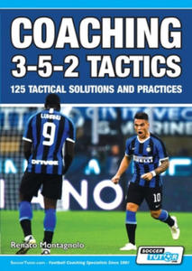 Coaching 3-5-2 Tactics - 125 Tactical Solutions & Practices - 2867143183