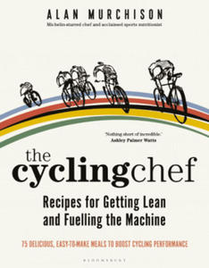 Cycling Chef: Recipes for Getting Lean and Fuelling the Machine - 2872004202