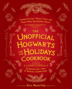 The Unofficial Hogwarts For The Holidays Cookbook - 2862248813