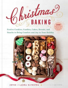 Christmas Baking: Festive Cookies, Candies, Cakes, Breads, and Snacks to Bring Comfort and Joy to Your Holiday - 2876329785