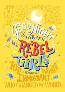 Good Night Stories For Rebel Girls: 100 Immigrant Women Who Changed The World - 2861872492