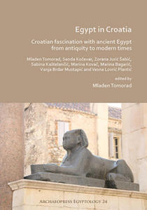 Egypt in Croatia: Croatian Fascination with Ancient Egypt from Antiquity to Modern Times - 2878799978