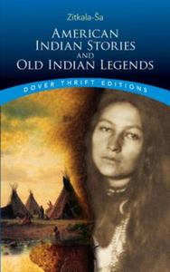 American Indian Stories and Old Indian Legends