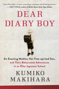 Dear Diary Boy: An Exacting Mother, Her Free-Spirited Son, and Their Bittersweet Adventures in an Elite Japanese School - 2875679453
