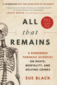 All That Remains: A Renowned Forensic Scientist on Death, Mortality, and Solving Crimes - 2873994913