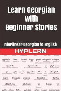 Learn Georgian with Beginner Stories: Interlinear Georgian to English - 2868073044