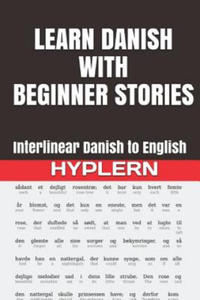 Learn Danish with Beginner Stories: Interlinear Danish to English - 2871902844