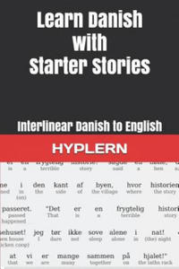 Learn Danish with Starter Stories: Interlinear Danish to English - 2867147507