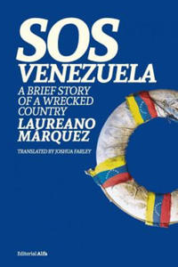 SOS Venezuela: A Brief Story of a Wrecked Country - 2861889967
